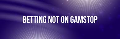Exploring Bookmakers Not on GamStop A Guide for Punters Exploring Bookmakers Not on GamStop A Guide for Punters